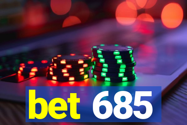 bet 685